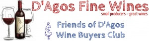 D'Agoa Fine Winessmall producers ~ great winesFrineds of D'Agos Wine Buyers Club